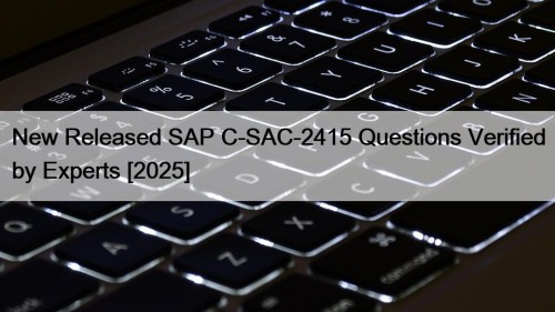 New Released SAP C-SAC-2415 Questions Verified by Experts [2025]