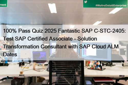 100% Pass Quiz 2025 Fantastic SAP C-STC-2405: Test ...