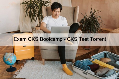 Exam CKS Bootcamp - CKS Test Torrent