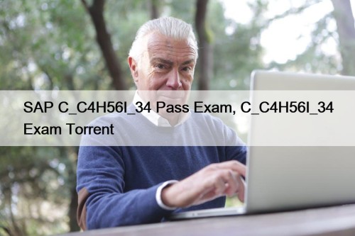 SAP C_C4H56I_34 Pass Exam, C_C4H56I_34 Exam Torrent