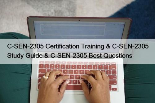 C-SEN-2305 Certification Training & C-SEN-2305 Study Guide & C-SEN-2305 Best Questions